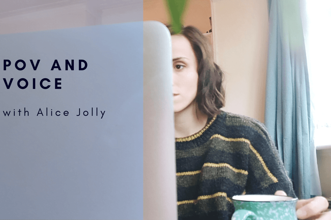 PoV and Voice with Alice Jolly