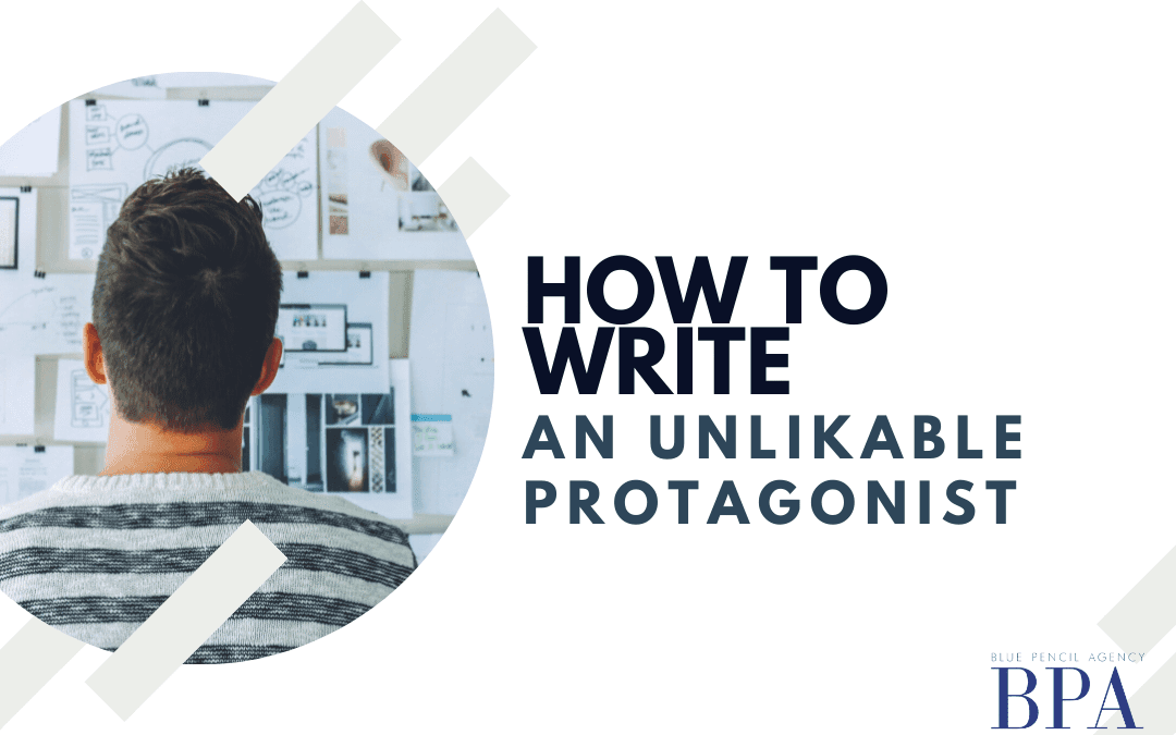 How to Write an Unlikable Protagonist