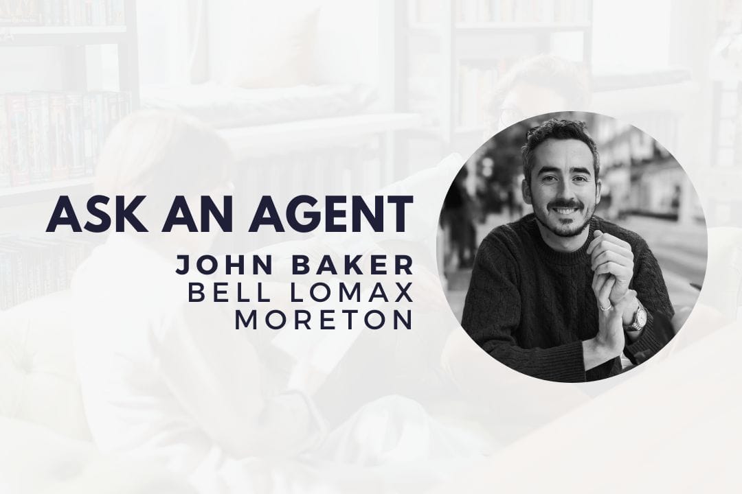 Ask an Agent: John Baker from Bell Lomax Moreton