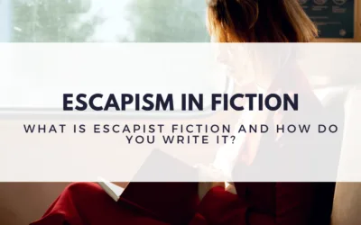 Escapism in Fiction: What is escapist fiction and how do you write it?