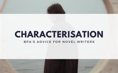Characterisation: BPA’s Advice for Novel Writers